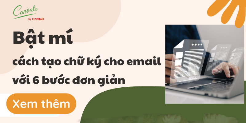 Bật mí cách tạo chữ ký cho email với 6 bước đơn giản