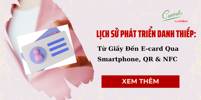 Lịch Sử Phát Triển Danh Thiếp: Từ Giấy Đến E-card Qua Smartphone, QR & NFC