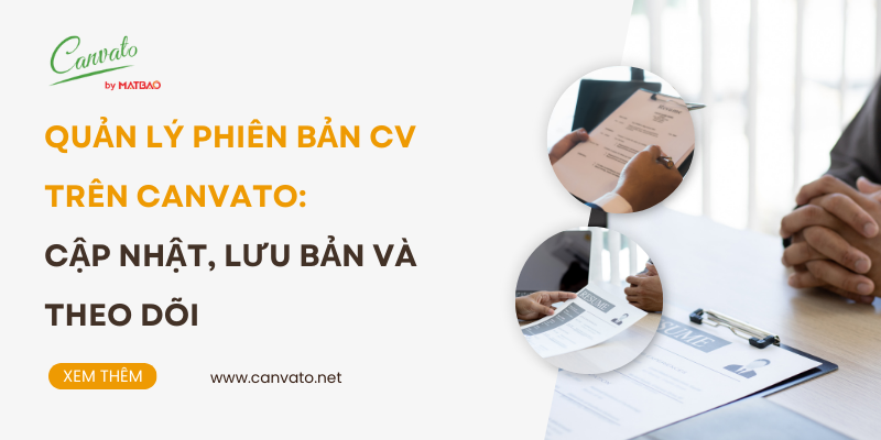 Quản lý phiên bản CV trên Canvato: Cập nhật, lưu bản và theo dõi