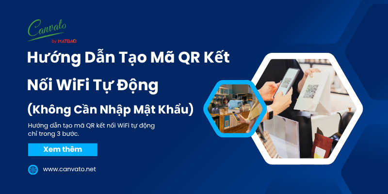 Hướng Dẫn Tạo Mã QR Kết Nối WiFi Tự Động (Không Cần Nhập Mật Khẩu)