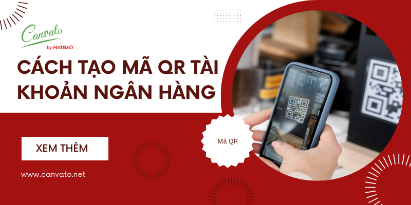 Hướng dẫn cách tạo mã QR tài khoản ngân hàng chi tiết