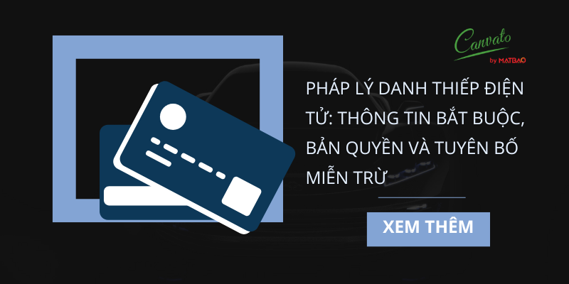 Pháp Lý Danh Thiếp Điện Tử: Thông Tin Bắt Buộc, Bản Quyền và Tuyên Bố Miễn Trừ